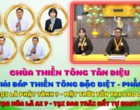 Giải đáp Đặc biệt 2024 – Phần 8: Đấng tạo hóa là ai? Tại sao trái đất tự quay được?