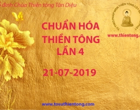 Chuẩn hóa Thiền tông lần 4 -21/7/2019