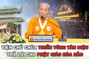 Chủ chùa Thiền Tông Tân Diệu trả lời cho đạo Phật Giáo Hòa Hảo!