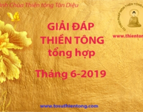 Giải Đáp Thiền tông - tháng 6-2019