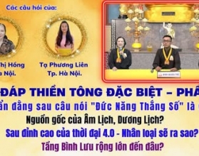 Giải đáp Thiền tông 2025 - Phần 14: Nguồn gốc Âm - Dương lịch - Tầng Bình Lưu lớn đến đâu