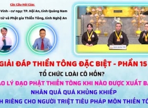 Giải đáp Thiền tông 2025 - Phần 15:  Tổ chức loài CÔ HỒN - Giáo lý đạo Phật khi nào xuất bản