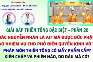 Giải Đáp Thiền Tông 2025 - Phần 20: Bác Nguyễn Nhân là ai? Phiền não do đâu mà có?
