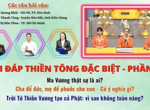 Giải đáp Thiền tông 2025 - Phần 19:   Ma Vương là ai? Cha để đức cho con?