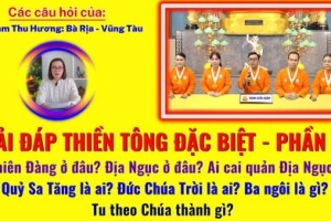 Giải Đáp Thiền tông 2026 - Đặc Biệt Phần 23: Thiên Đàng ở đâu? Địa Ngục ở đâu?