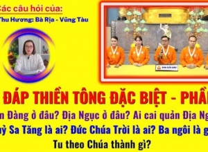 Giải Đáp Thiền tông 2026 - Đặc Biệt Phần 23: Thiên Đàng ở đâu? Địa Ngục ở đâu?