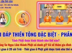  Giải đáp Thiền tông 2026 - Đặc biệt Phần 24: Tánh Phật được hình thành như thế nào?
